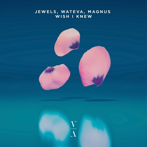 Jewels, WATEVA & MAGNUS - Wish I Knew